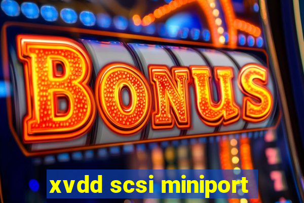 xvdd scsi miniport